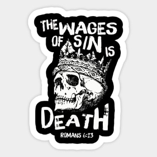 The wages of sin is death, from Romans 6:23 white text and skull Sticker